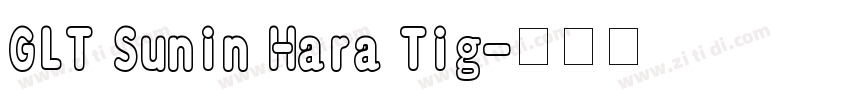 GLT Sunin Hara Tig字体转换
